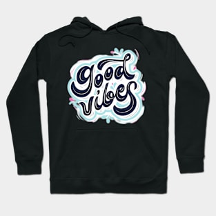 good vibes Hoodie